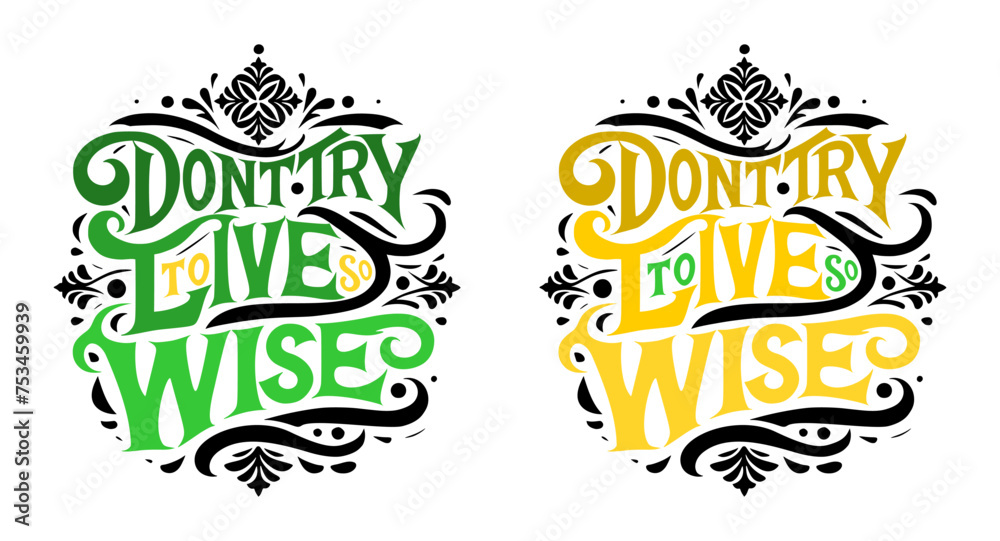 typographic art style that words - don't try to live so wise - green and yellow (artwork 2)