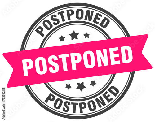 postponed stamp. postponed label on transparent background. round sign