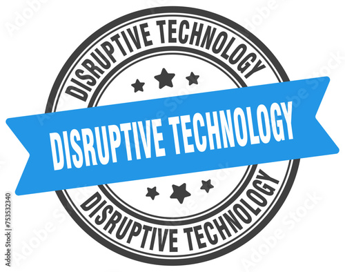disruptive technology stamp. disruptive technology label on transparent background. round sign