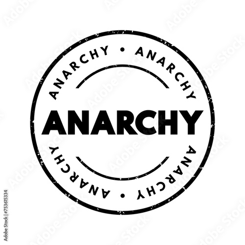Anarchy - society being freely constituted without authorities or a governing body, text concept stamp