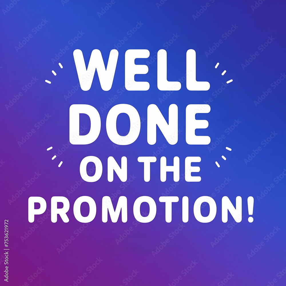 Well done on the promotion Well done on the promotion