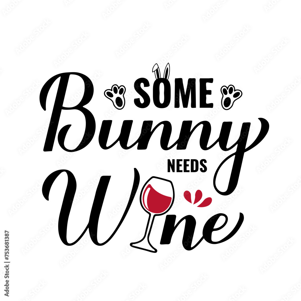 Some bunny needs wine calligraphy hand lettering. Funny Easter quote. Vector template for typography poster, greeting card, banner, sticker, etc.