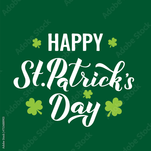 Happy St. Patricks day calligraphy hand lettering on green background. Saint Patricks day typography poster. Vector template for banner, greeting card, flyer, postcard, etc.