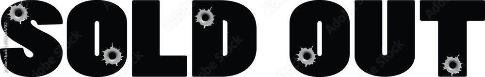 Sold out. Advertising. Black on a transparent background. Bullet holes. Sold out. Advertising. Black on a transparent background. Bullet holes.