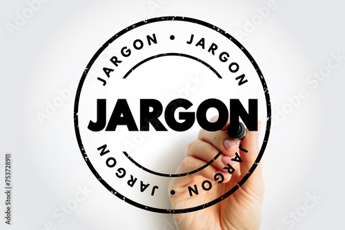 Jargon - specialized terminology associated with a particular field or area of activity, text concept stamp photo