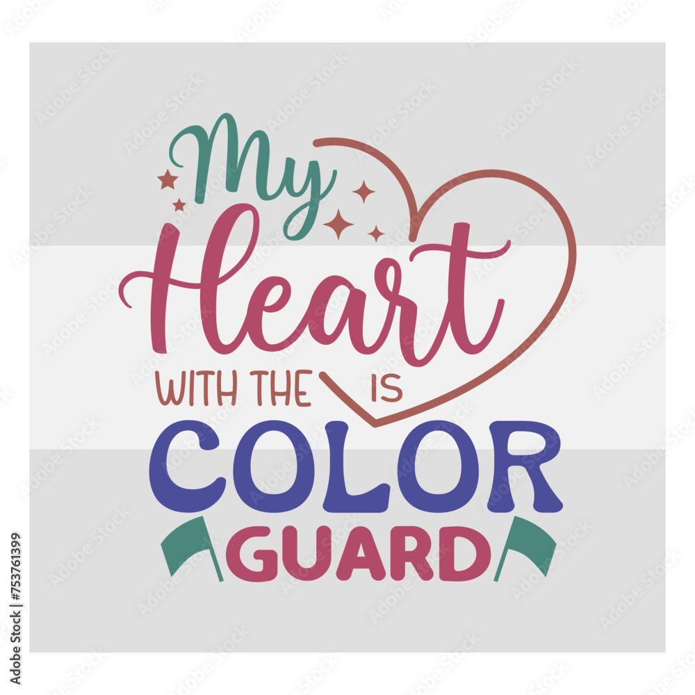 Color Guard Svg Cut Files | My Heart is with the Color Guard | Winter Guard Svg | Marching Band Svg | Color Guard Flag Svg | Color Guard Quotes | Typography Design