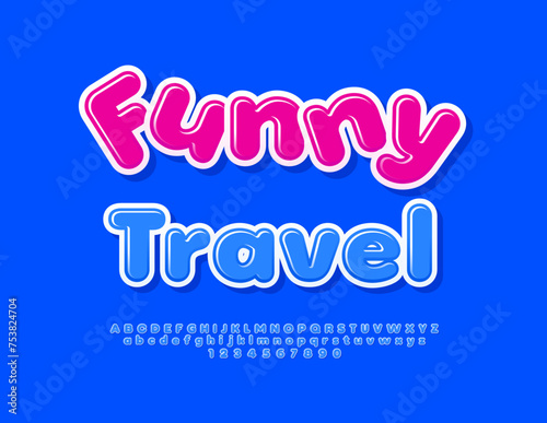 Vector touristic poster Funny Travel. Blue Artistic Font. Cool Glossy Alphabet Letters and Numbers.