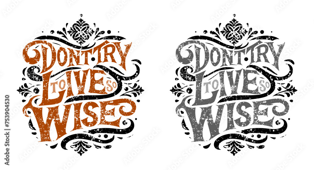 typographic art grunge texture that words - don't try to live so wise - brown and grey (artwork 3)