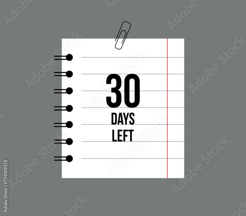 School notebook 30 days left. Remaining time paper sheet, days countdown reminder