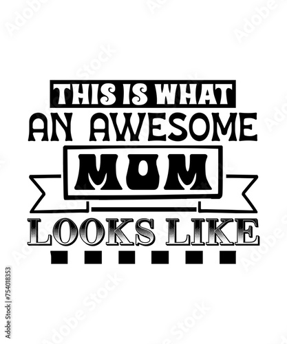 this is what an Awesome mom Looks Like svg