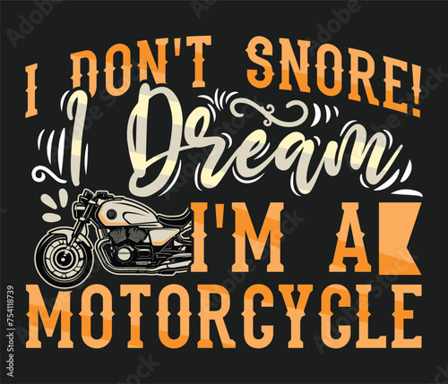 I Don't Snore I Dream I'm a Motorcycle t-shirt design template photo