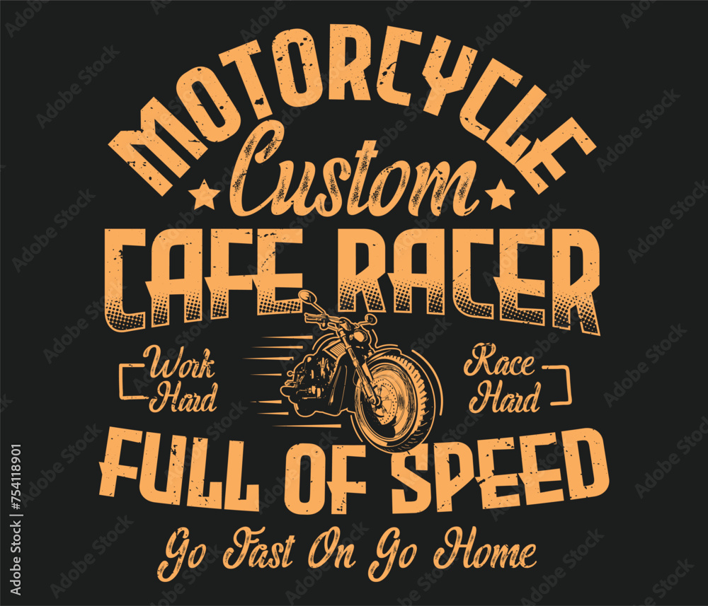 Fototapeta premium Motorcycle Custom Cafe Racer Work Hard t-shirt design template
