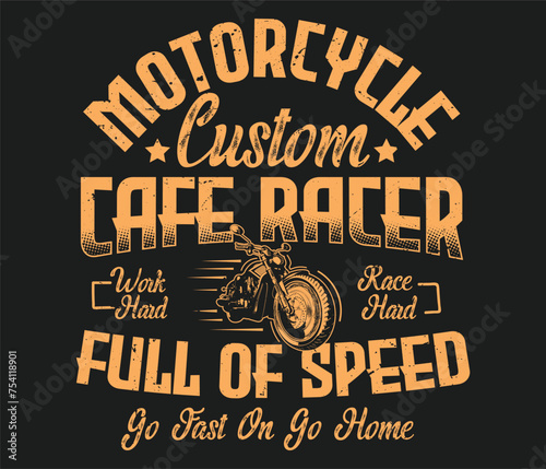 Motorcycle Custom Cafe Racer Work Hard t-shirt design template