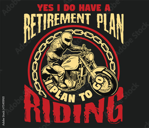 Yes I Do Have a Retirement Plan Motor motorcycle t-shirt design template