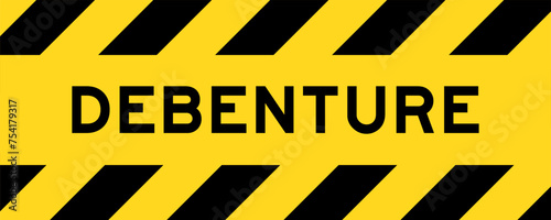 Yellow and black color with line striped label banner with word debenture