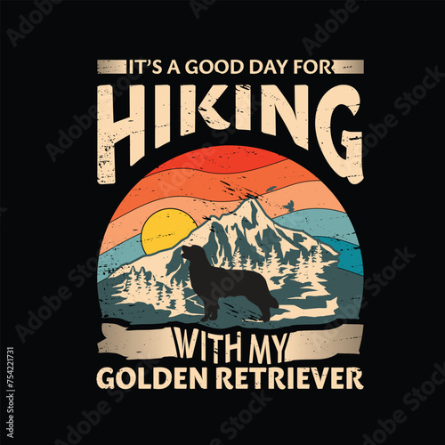 It's a good day for hiking with my Golden Retriever Dog Typography T-shirt design vector

