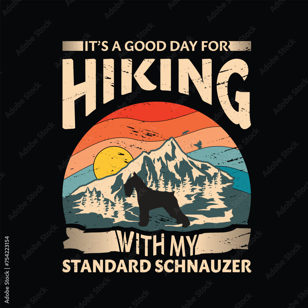 It's a good day for hiking with my Standard Schnauzer Dog Typography T-shirt design vector
It's a good day for hiking with my Standard Schnauzer Dog Typography T-shirt design vector