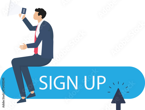 Attention message or motivation for user to signing up or login to online account concept, businessman with megaphone motivate user to sign up now, call to action in online advertising

