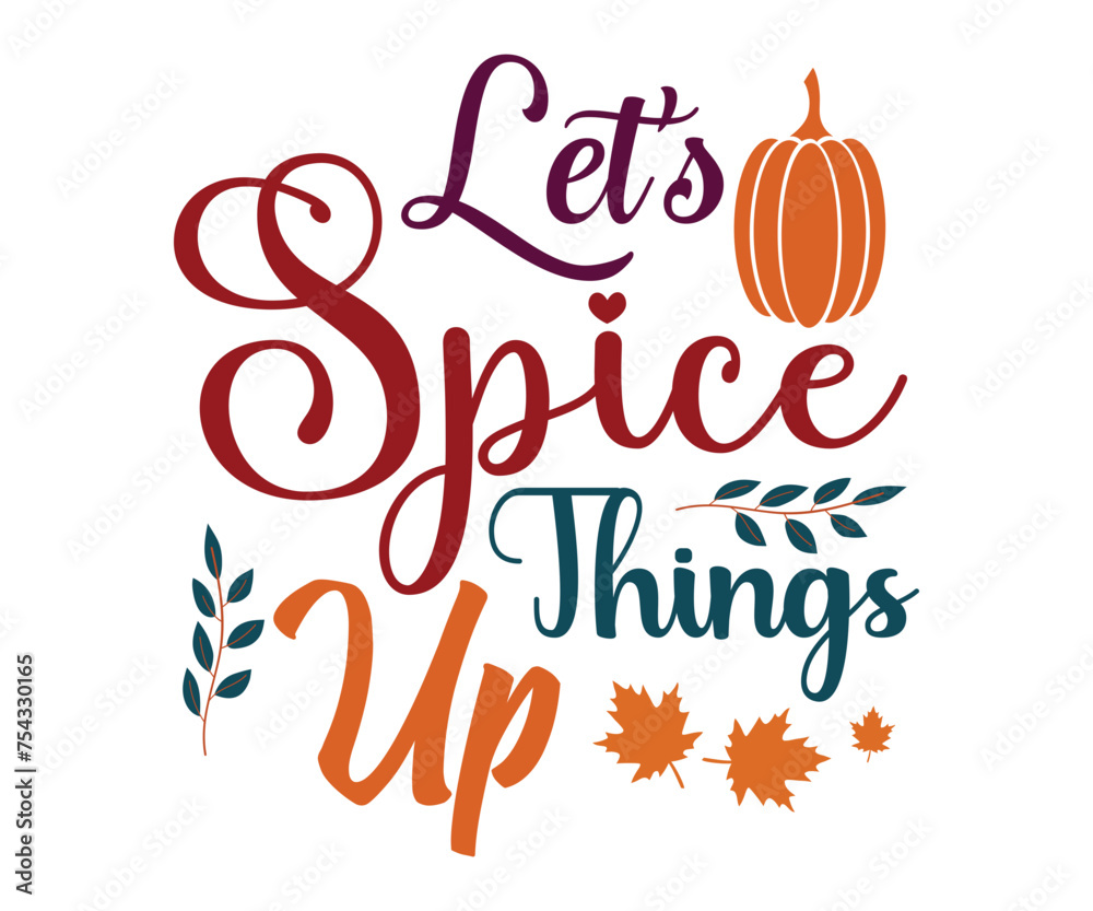 Fototapeta premium Fall Svg,Fall Quotes,Fall Vibes,Pumpkin Svg,Fall Retro Shirt,Autumn Svg,Thanksgiving Shirt,Pumpkin Season Svg,Cut File,Spice Baby Svg,Love Fall