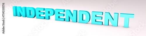 Blue 3D text "Independent" on a white background. Rendering Illustration.