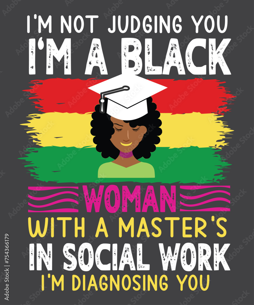 I'm not judging you I'm a black women with a master's in social work i'm diagnosing you T-shirt design vector, melanated, msw, queen, master, social, work, graduation, favorite, graduate, worker I'm not judging you I'm a black women with a master's in social work i'm diagnosing you T-shirt design vector, melanated, msw, queen, master, social, work, graduation, favorite, graduate, worker
