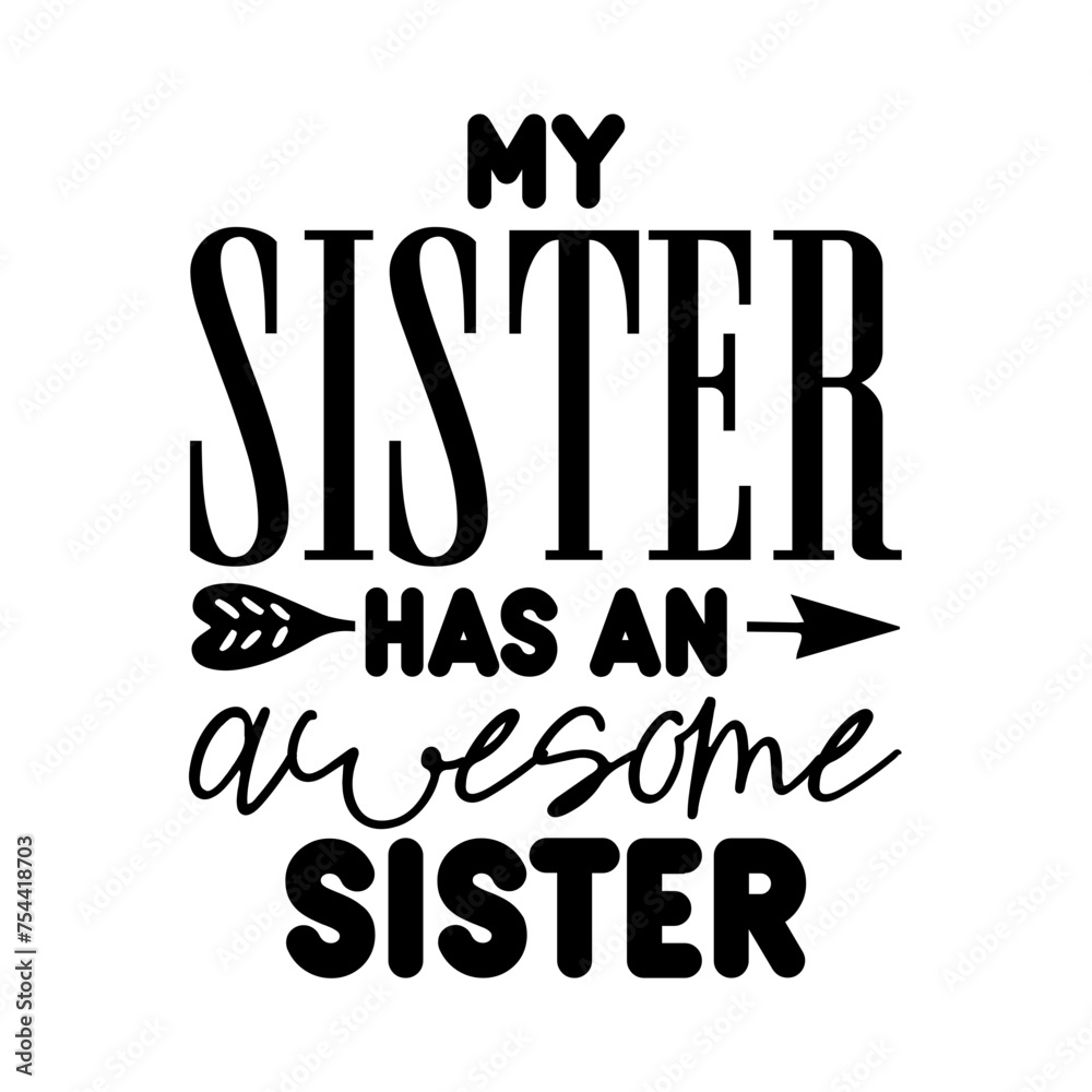 My Sister Has An Awesome Sister SVG