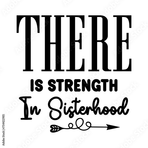 There Is Strength In Sisterhood SVG