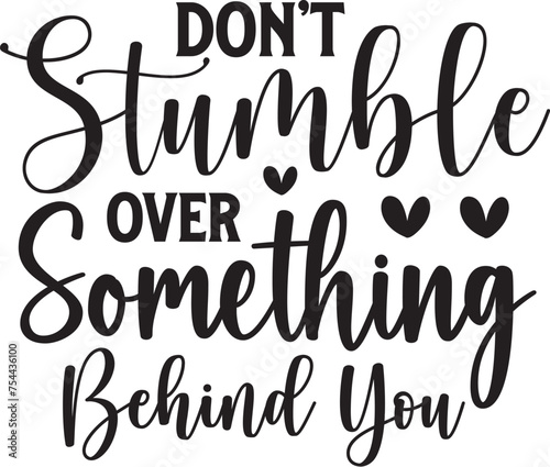 Don't Stumble over Something Behind You