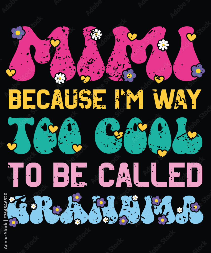 Fototapeta premium Mimi Because I'm Way Too Cool To Be Called Grandma Gifts T-Shirt 