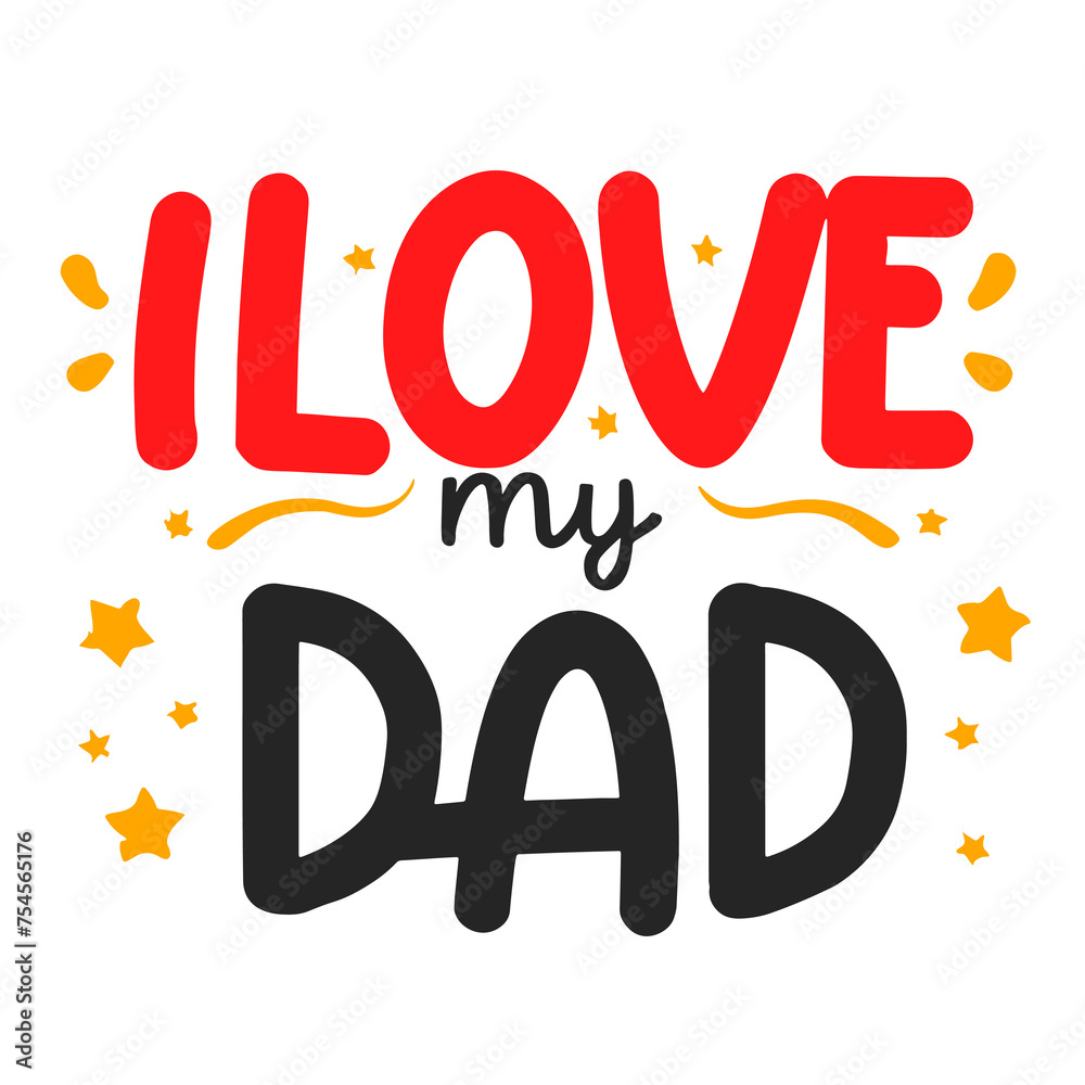 I Love My Dad, I Love My Dad Svg, Father's Day Gift, Father's Day Shirts. I Love My Dad, I Love My Dad Svg, Father's Day Gift, Father's Day Shirts.