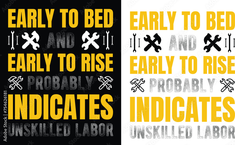Early to bed and early to rise probably indicates unskilled labor. Happy labor day t shirt design 2024, t-shirt design, labor day 2024,