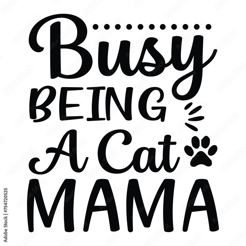  busy being a cat mama t shirt design