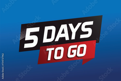 5 days to go word concept vector illustration with ribbon and 3d style for use landing page, template, ui, web, mobile app, poster, banner, flyer, background, gift card, coupon

