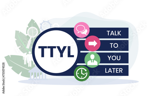 TTYL - Talk To You Later acronym. business concept background. vector illustration concept with keywords and icons. lettering illustration with icons for web banner, flyer