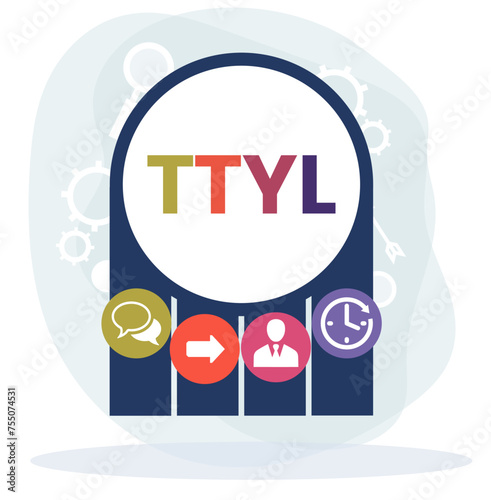 TTYL - Talk To You Later acronym. business concept background. vector illustration concept with keywords and icons. lettering illustration with icons for web banner, flyer