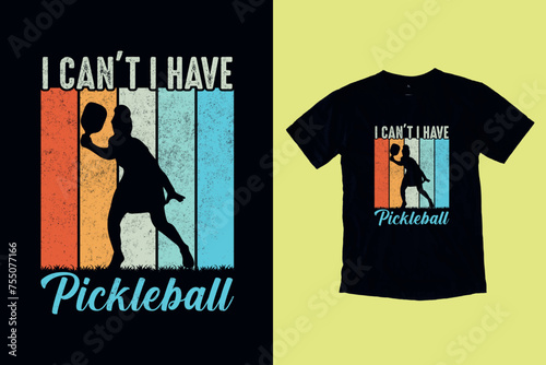 I Can't I Have Pickleball Funny Retro Vintage T-Shirt Design