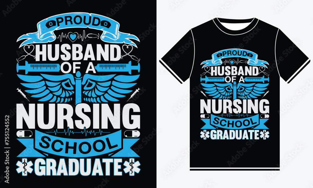 proud husband ofa nursing school graduate t shirt design, illustration vector art