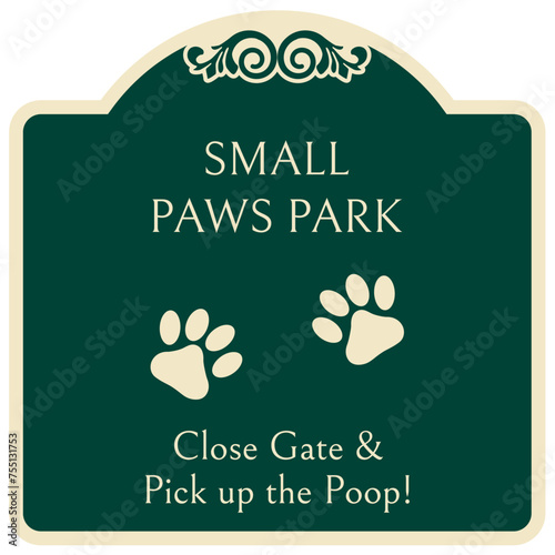 No dog poop warning sign small paws park. Close gate and pick up the poop