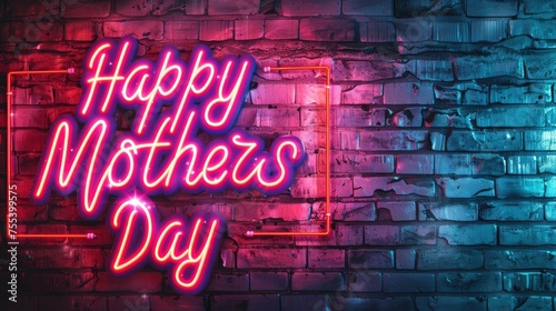 Happy Mother's Day in glowing neon lights, against a wall background, radiating warmth and appreciation for all mothers