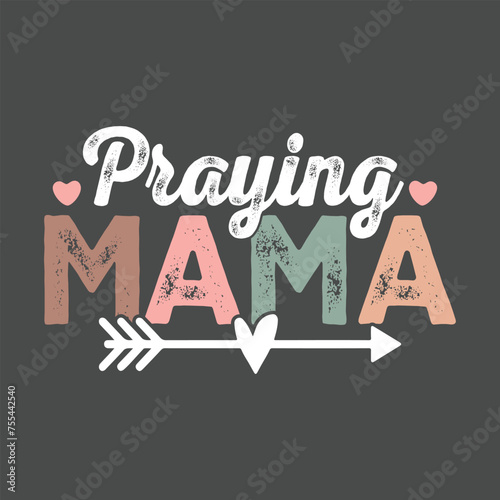 Praying Mama. Mom Mama Mother's Day T-Shirt Design, Posters, Greeting Cards, Textiles, and Sticker Vector Illustration