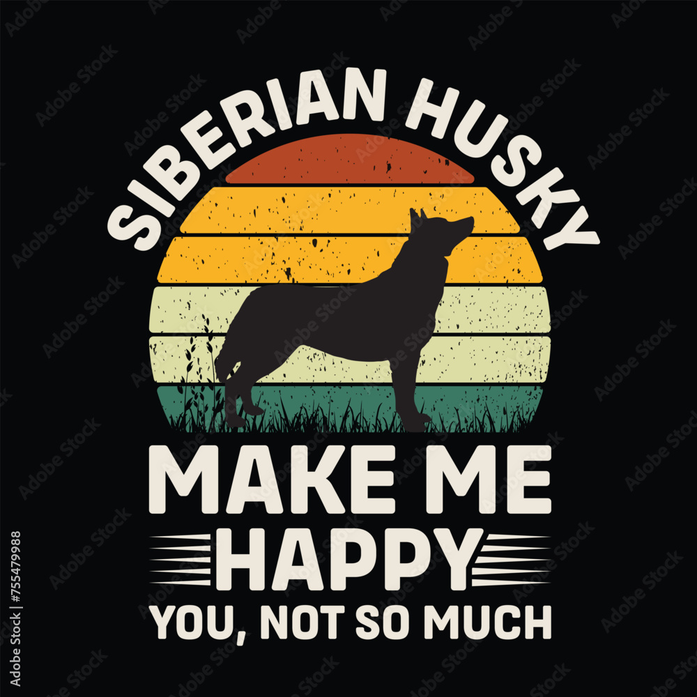 Siberian Husky Make Me Happy You Not So Much Retro T-Shirt Design Vector
