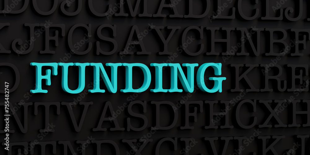 Funding. Dark letters and the text funding in blue. Investment, debt, loan, credit, venture capital, fund. 3D illustration Funding. Dark letters and the text funding in blue. Investment, debt, loan, credit, venture capital, fund. 3D illustration