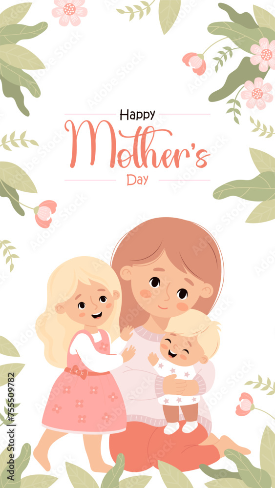 Happy Mothers Day poster. Cute family. Woman with daughter and little baby son on white background with flowers and leaves. Vertical festive banner. Vector illustration in flat cartoon style Happy Mothers Day poster. Cute family. Woman with daughter and little baby son on white background with flowers and leaves. Vertical festive banner. Vector illustration in flat cartoon style