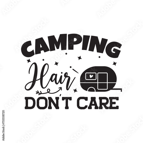 Camping Hair Don't Care Vector Design on White Background