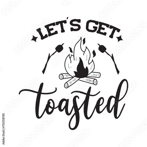 Let's Get Toasted Vector Design on White Background