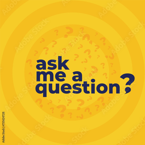 Ask me a question? Lettering for online shop,  icon, logo, sticker, tags and banners. Yellow Vector stock illustrtaion. new isolated design editable. question mark with talk bubble.