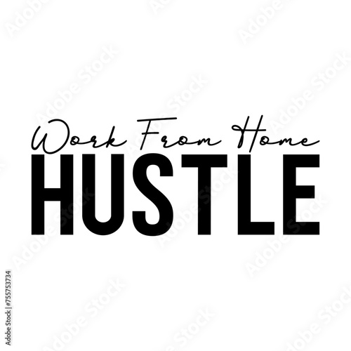 Entrepreneur Quote Design, Work from home hustle