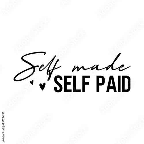 Entrepreneur Quote Design,  Self made self paid