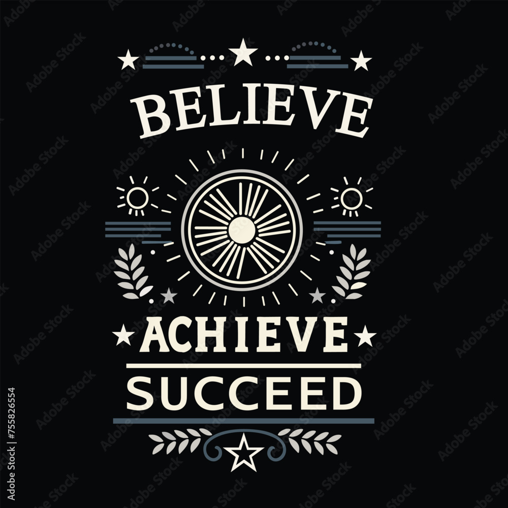 believe achieve and succeed typographic t shirt design