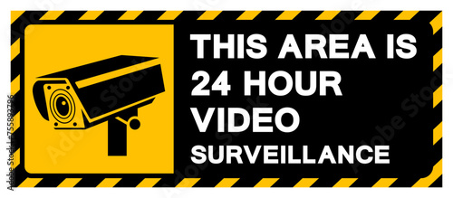 This Area Is 24 Hour Video Surveillance Symbol Sign, Vector Illustration, Isolate On White Background Label. EPS10